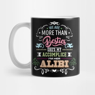 We Are More Than Besties She's My Accomplice' Mug